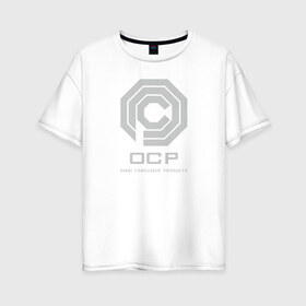 Женская футболка хлопок Oversize с принтом OCP в Петрозаводске, 100% хлопок | свободный крой, круглый ворот, спущенный рукав, длина до линии бедер
 | omni consumer products | алекс мёрфи | робокоп. детройт