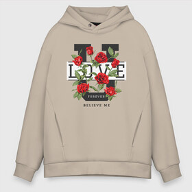 Мужское худи Oversize хлопок с принтом LOVE U FOREVER в Петрозаводске, френч-терри — 70% хлопок, 30% полиэстер. Мягкий теплый начес внутри —100% хлопок | боковые карманы, эластичные манжеты и нижняя кромка, капюшон на магнитной кнопке | Тематика изображения на принте: forewer | love u | love you | влюбленным | люблю тебя | любовь | розы | цветы