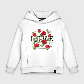 Детское худи Oversize хлопок с принтом LOVE U FOREVER в Петрозаводске, френч-терри — 70% хлопок, 30% полиэстер. Мягкий теплый начес внутри —100% хлопок | боковые карманы, эластичные манжеты и нижняя кромка, капюшон на магнитной кнопке | forewer | love u | love you | влюбленным | люблю тебя | любовь | розы | цветы