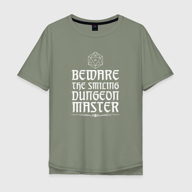 Мужская футболка хлопок Oversize с принтом Beware the smiling DM в Петрозаводске, 100% хлопок | свободный крой, круглый ворот, “спинка” длиннее передней части | dd | dungeon  dragons | dungeon and dragons | данжен энд дрэгонс | днд | игра | настольная игра | подземелья и драконы
