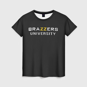 Женская футболка 3D с принтом Вrazzers university в Петрозаводске, 100% полиэфир ( синтетическое хлопкоподобное полотно) | прямой крой, круглый вырез горловины, длина до линии бедер | brazers | brazzers | brazzers university | бразерс | бразэрс | университет бразерс