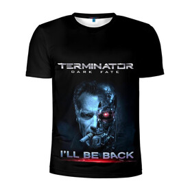 Мужская футболка 3D спортивная с принтом Terminator Dark Fate в Петрозаводске, 100% полиэстер с улучшенными характеристиками | приталенный силуэт, круглая горловина, широкие плечи, сужается к линии бедра | dark fate | ill be back | terminator | арнольд шварценеггер | киборг | надпись | темные судьбы | терминатор | терминатор 2019 | терминатор темные судьбы | фильм | шварцнегер
