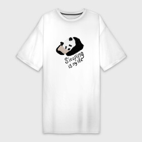 Платье-футболка хлопок с принтом Спящая Панда в Петрозаводске,  |  | sleeping is my life | панда | сон | спать | спать это моя жизнь