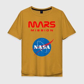 Мужская футболка хлопок Oversize с принтом Nasa Mars mission в Петрозаводске, 100% хлопок | свободный крой, круглый ворот, “спинка” длиннее передней части | mars mission | миссия марс | наса | насса