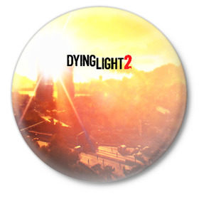 Значок с принтом DYING LIGHT 2 в Петрозаводске,  металл | круглая форма, металлическая застежка в виде булавки | 