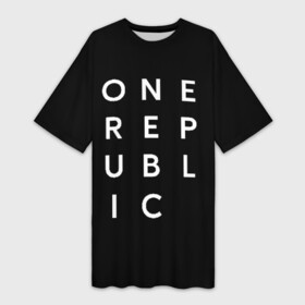 Платье-футболка 3D с принтом One Republic (+спина) в Петрозаводске,  |  | Тематика изображения на принте: one republic | уан репаблик