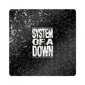 Магнит виниловый Квадрат с принтом System of a Down в Петрозаводске, полимерный материал с магнитным слоем | размер 9*9 см, закругленные углы | soad | soil | system of a down | группа | дав | дарон малакян | джон долмаян | метал | оф | рок | серж танкян | систем | соад | сод | соэд | шаво одаджян | э доун