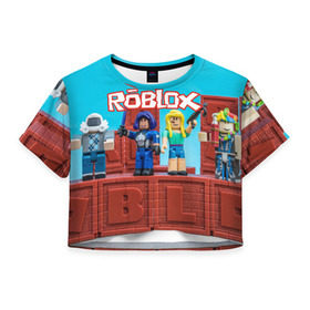 Женская футболка Cropp-top с принтом Roblox в Петрозаводске, 100% полиэстер | круглая горловина, длина футболки до линии талии, рукава с отворотами | roblox | roblox games | игра роблокс | роблокс симулятор