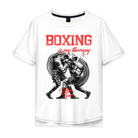 Мужская футболка хлопок Oversize с принтом Boxing is my therapy в Петрозаводске, 100% хлопок | свободный крой, круглый ворот, “спинка” длиннее передней части | boxing | mike tyson | my therapy | бокс | майк тайсон