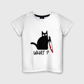 Детская футболка хлопок с принтом What cat в Петрозаводске, 100% хлопок | круглый вырез горловины, полуприлегающий силуэт, длина до линии бедер | cat | kitten | knife | what | кот | котёнок | кошка | кровь | нож | что