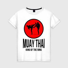 Женская футболка хлопок с принтом Muay thai (двухсторонняя) в Петрозаводске, 100% хлопок | прямой крой, круглый вырез горловины, длина до линии бедер, слегка спущенное плечо | boxer | boxing | fight | fighting | king of the ring | muay thai | боксер | король ринга | муай тай | тайский бокс