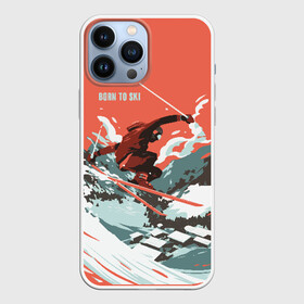 Чехол для iPhone 13 Pro Max с принтом BORN TO SKI в Петрозаводске,  |  | Тематика изображения на принте: горы | зима | лыжи | природа | снег | спорт