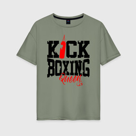 Женская футболка хлопок Oversize с принтом Kick boxing Queen в Петрозаводске, 100% хлопок | свободный крой, круглый ворот, спущенный рукав, длина до линии бедер
 | boxer | boxing | kick boxing | kickboxing | mma | queen | бокс | боксер | кик боксинг | кикбоксинг | королева бокса | тайский бокс