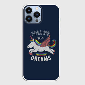 Чехол для iPhone 13 Pro Max с принтом Unicorn. Follow your Dreams в Петрозаводске,  |  | Тематика изображения на принте: care | dream | fantasy | horn | horse | magic | night | rainbow | star | stars | unicorn | единорог | звезда | звезды | инрог | конь | лошадь | магия | мечта | ночь | радуга | рог | фантастика | фентези