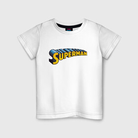 Детская футболка хлопок с принтом Superman в Петрозаводске, 100% хлопок | круглый вырез горловины, полуприлегающий силуэт, длина до линии бедер | clark kent | shtatjl | superman | кларк кент | супермен | супермэн