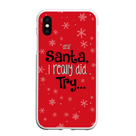 Чехол для iPhone XS Max матовый с принтом Dear Santa в Петрозаводске, Силикон | Область печати: задняя сторона чехла, без боковых панелей | Тематика изображения на принте: santa | дед мороз | каникулы | мороз | новогодний свитер | новый год | оливье | праздник | рождество | санта клаус | свитер новогодний | снег | снегурочка | снежинки