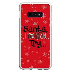 Чехол для Samsung S10E с принтом Dear Santa в Петрозаводске, Силикон | Область печати: задняя сторона чехла, без боковых панелей | Тематика изображения на принте: santa | дед мороз | каникулы | мороз | новогодний свитер | новый год | оливье | праздник | рождество | санта клаус | свитер новогодний | снег | снегурочка | снежинки