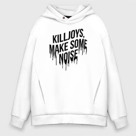 Мужское худи Oversize хлопок с принтом Killjoys make some noise в Петрозаводске, френч-терри — 70% хлопок, 30% полиэстер. Мягкий теплый начес внутри —100% хлопок | боковые карманы, эластичные манжеты и нижняя кромка, капюшон на магнитной кнопке | Тематика изображения на принте: gerard way | mcr | my chemical romance | альтернативный | группа | джерард уэй | май кемикал романс | мкр | мой химический роман | мхр | мцр | панк | поп | поппанк | рок | рэй торо