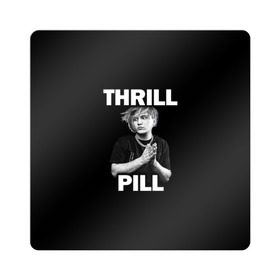 Магнит виниловый Квадрат с принтом Thrill pill в Петрозаводске, полимерный материал с магнитным слоем | размер 9*9 см, закругленные углы | pill | thrill | thrill pill | пилл | тимур самедов | трилл | трилл пилл