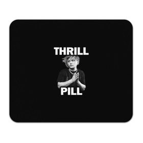 Коврик для мышки прямоугольный с принтом Thrill pill в Петрозаводске, натуральный каучук | размер 230 х 185 мм; запечатка лицевой стороны | pill | thrill | thrill pill | пилл | тимур самедов | трилл | трилл пилл
