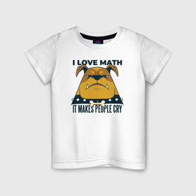 Детская футболка хлопок с принтом Люблю Математику в Петрозаводске, 100% хлопок | круглый вырез горловины, полуприлегающий силуэт, длина до линии бедер | cry | dog | math | алгебра | высшая математика | геометрия | институт | математика | собака | собаки | студент | универ | учитель | учителям | школьные