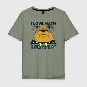 Мужская футболка хлопок Oversize с принтом Люблю Математику в Петрозаводске, 100% хлопок | свободный крой, круглый ворот, “спинка” длиннее передней части | Тематика изображения на принте: cry | dog | math | алгебра | высшая математика | геометрия | институт | математика | собака | собаки | студент | универ | учитель | учителям | школьные
