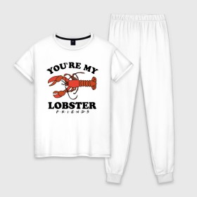 Женская пижама хлопок с принтом You`re my Lobster в Петрозаводске, 100% хлопок | брюки и футболка прямого кроя, без карманов, на брюках мягкая резинка на поясе и по низу штанин | chandler | friends | joe | joseph | lobster | monica | phoebe | pivot | rachel | ross | дженнифер | джо | джозеф | друзья | моника | росс | рэйчел | сериал friends | сериал друзья | фиби | чендлер