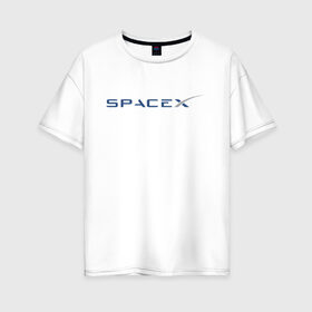 Женская футболка хлопок Oversize с принтом SPACEX - ИЛОН МАСК в Петрозаводске, 100% хлопок | свободный крой, круглый ворот, спущенный рукав, длина до линии бедер
 | elon musk | spacex | американский предприниматель | изобретатель | илон маск | инвестор | инженер