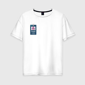 Женская футболка хлопок Oversize с принтом INTERN GLOOTIE в Петрозаводске, 100% хлопок | свободный крой, круглый ворот, спущенный рукав, длина до линии бедер
 | 4сезон | rick and morty | мультсериал | рик и морти