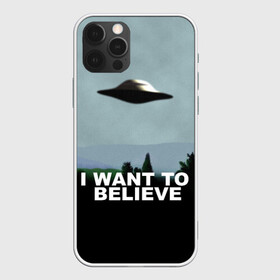 Чехол для iPhone 12 Pro с принтом I WANT TO BELIEVE. в Петрозаводске, силикон | область печати: задняя сторона чехла, без боковых панелей | i want to believe | space | ufo | галактика | космос | нло | пришельцы | хотелось бы верить