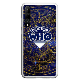 Чехол для Honor P30 с принтом Doctor Who в Петрозаводске, Силикон | Область печати: задняя сторона чехла, без боковых панелей | doctor | who | доктор | доктор кто | кто