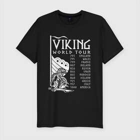 Мужская футболка хлопок Slim с принтом Viking world tour в Петрозаводске, 92% хлопок, 8% лайкра | приталенный силуэт, круглый вырез ворота, длина до линии бедра, короткий рукав | tour | viking | vikings | world | викинг | викинги | воин | русь | скандинавы | славяне | тур | турне | язычник