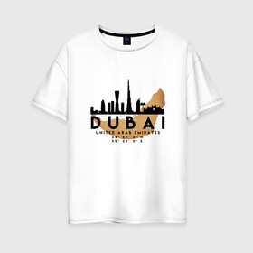 Женская футболка хлопок Oversize с принтом ОАЭ (Дубаи) в Петрозаводске, 100% хлопок | свободный крой, круглый ворот, спущенный рукав, длина до линии бедер
 | city | dubai | travel | город | дубаи | европа | карта | курорт | мир | оаэ | приключение | путешествие | столица | страна | тиризм | турист | флаг | эмираты