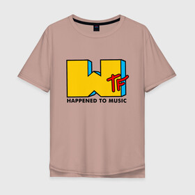 Мужская футболка хлопок Oversize с принтом WTF happened to music в Петрозаводске, 100% хлопок | свободный крой, круглый ворот, “спинка” длиннее передней части | mtv | music | tv | wtf | логотип | музыка | тв