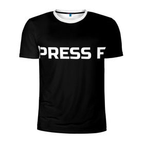 Мужская футболка 3D спортивная с принтом Футболка с надписью PRESS F в Петрозаводске, 100% полиэстер с улучшенными характеристиками | приталенный силуэт, круглая горловина, широкие плечи, сужается к линии бедра | mem meme | press f | мем | мемас | мемы | надписью | чёрный | шрифт