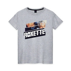 Женская футболка хлопок с принтом Roxette в Петрозаводске, 100% хлопок | прямой крой, круглый вырез горловины, длина до линии бедер, слегка спущенное плечо | Тематика изображения на принте: 