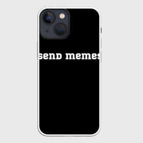 Чехол для iPhone 13 mini с принтом Send Memes в Петрозаводске,  |  | send memes | send nudes | отправь мем | отправь нюдес | пародия | реплика