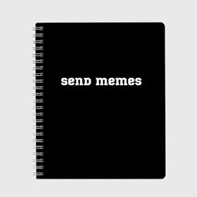 Тетрадь с принтом Send Memes в Петрозаводске, 100% бумага | 48 листов, плотность листов — 60 г/м2, плотность картонной обложки — 250 г/м2. Листы скреплены сбоку удобной пружинной спиралью. Уголки страниц и обложки скругленные. Цвет линий — светло-серый
 | Тематика изображения на принте: send memes | send nudes | отправь мем | отправь нюдес | пародия | реплика