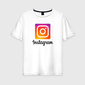 Женская футболка хлопок Oversize с принтом INSTAGRAM в Петрозаводске, 100% хлопок | свободный крой, круглый ворот, спущенный рукав, длина до линии бедер
 | insta | instagram | instagramm | social | видео | инста | инстаграм | инстаграмм | приложение | социальная сеть | фото