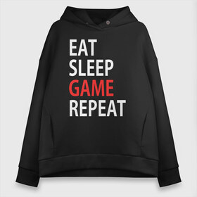 Женское худи Oversize хлопок с принтом Eat sleep game repeat в Петрозаводске, френч-терри — 70% хлопок, 30% полиэстер. Мягкий теплый начес внутри —100% хлопок | боковые карманы, эластичные манжеты и нижняя кромка, капюшон на магнитной кнопке | bf | cod | cs go | dota 2 | eat sleep game repert | esgr | gamer | games | lol | mem | memes | pc | ps3 | ps4 | wow | xbox | ешь спи играй повтори | игра | игрок | игры | мем | мемы
