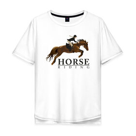 Мужская футболка хлопок Oversize с принтом HORSE RIDING в Петрозаводске, 100% хлопок | свободный крой, круглый ворот, “спинка” длиннее передней части | Тематика изображения на принте: животные | конный спорт | конь | лошадь | наездник | спорт | стикер