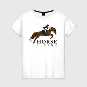 Женская футболка хлопок с принтом HORSE RIDING в Петрозаводске, 100% хлопок | прямой крой, круглый вырез горловины, длина до линии бедер, слегка спущенное плечо | животные | конный спорт | конь | лошадь | наездник | спорт | стикер