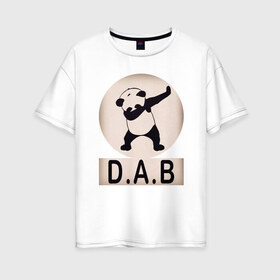 Женская футболка хлопок Oversize с принтом DAB Panda в Петрозаводске, 100% хлопок | свободный крой, круглый ворот, спущенный рукав, длина до линии бедер
 | best | dab | dabbig | dance | freedom | hip hop | music | panda | rap | даб | даббинг | животные | крутой | лучший | медведь | музыка | панда | рэп | рэпер | свобода | танец | хип хоп