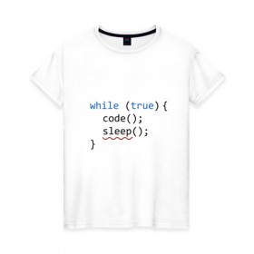 Женская футболка хлопок с принтом Code - sleep в Петрозаводске, 100% хлопок | прямой крой, круглый вырез горловины, длина до линии бедер, слегка спущенное плечо | c | c++ | code | coder | computer | hacker | java | programm | tag | жизнь | код | кодер | программа | программист | сон | хакер | хочу спать