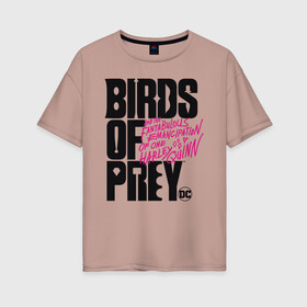 Женская футболка хлопок Oversize с принтом Birds of Prey logo в Петрозаводске, 100% хлопок | свободный крой, круглый ворот, спущенный рукав, длина до линии бедер
 | birds of prey | harley quinn | марго робби | потрясающая история харли квин | харли квин | хищные птицы