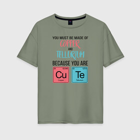 Женская футболка хлопок Oversize с принтом Copper and Tellurium в Петрозаводске, 100% хлопок | свободный крой, круглый ворот, спущенный рукав, длина до линии бедер
 | Тематика изображения на принте: cute | science | металл | наука | научный юмор | переодическая система | таблица | таблица менделеева | химические элементы | химия | юмор