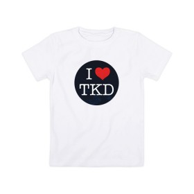 Детская футболка хлопок с принтом TKD в Петрозаводске, 100% хлопок | круглый вырез горловины, полуприлегающий силуэт, длина до линии бедер | Тематика изображения на принте: taekwondo | восточные единоборства | единоборства | теквондо | тхэквондо | тэквондо