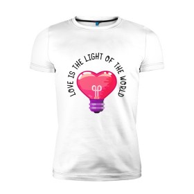 Мужская футболка премиум с принтом Love is the Light of the World в Петрозаводске, 92% хлопок, 8% лайкра | приталенный силуэт, круглый вырез ворота, длина до линии бедра, короткий рукав | art | heart | light | world | арт | лампочка | любовь | мир | свет | сердце