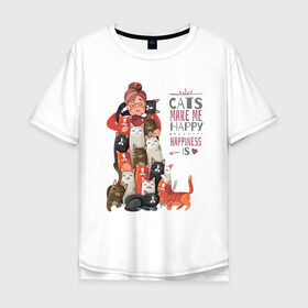 Мужская футболка хлопок Oversize с принтом Кошки делают меня счастливее в Петрозаводске, 100% хлопок | свободный крой, круглый ворот, “спинка” длиннее передней части | like | вип | девушке | дочке | другу | жене | котики | коты | котэ | котяра | кошки | лайк | любимому | маме | мужу | надпись | надпись на английском | папе | парню | приколы | сыну | текст | топ