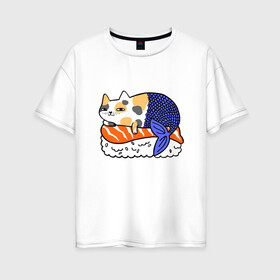 Женская футболка хлопок Oversize с принтом Sushi Cat в Петрозаводске, 100% хлопок | свободный крой, круглый ворот, спущенный рукав, длина до линии бедер
 | animal | cat | cute | kitty | meow | друг | животные | киска | китти | кот | котенок | котик | кошечка | кошка | лев | леопард | милый | мур | мяу | пантера | питомец | рысь | тигр | улыбка